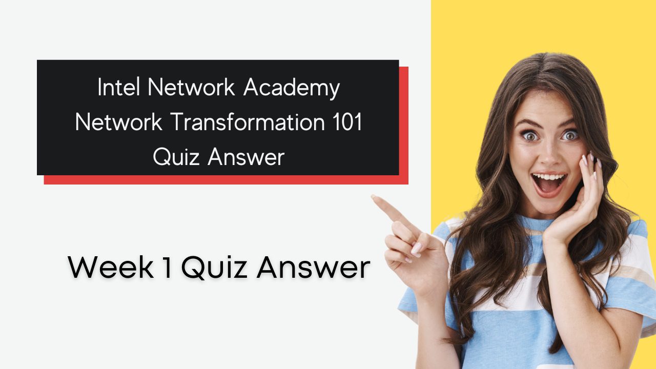 Intel Network Academy Network Transformation 101 Quiz Answer