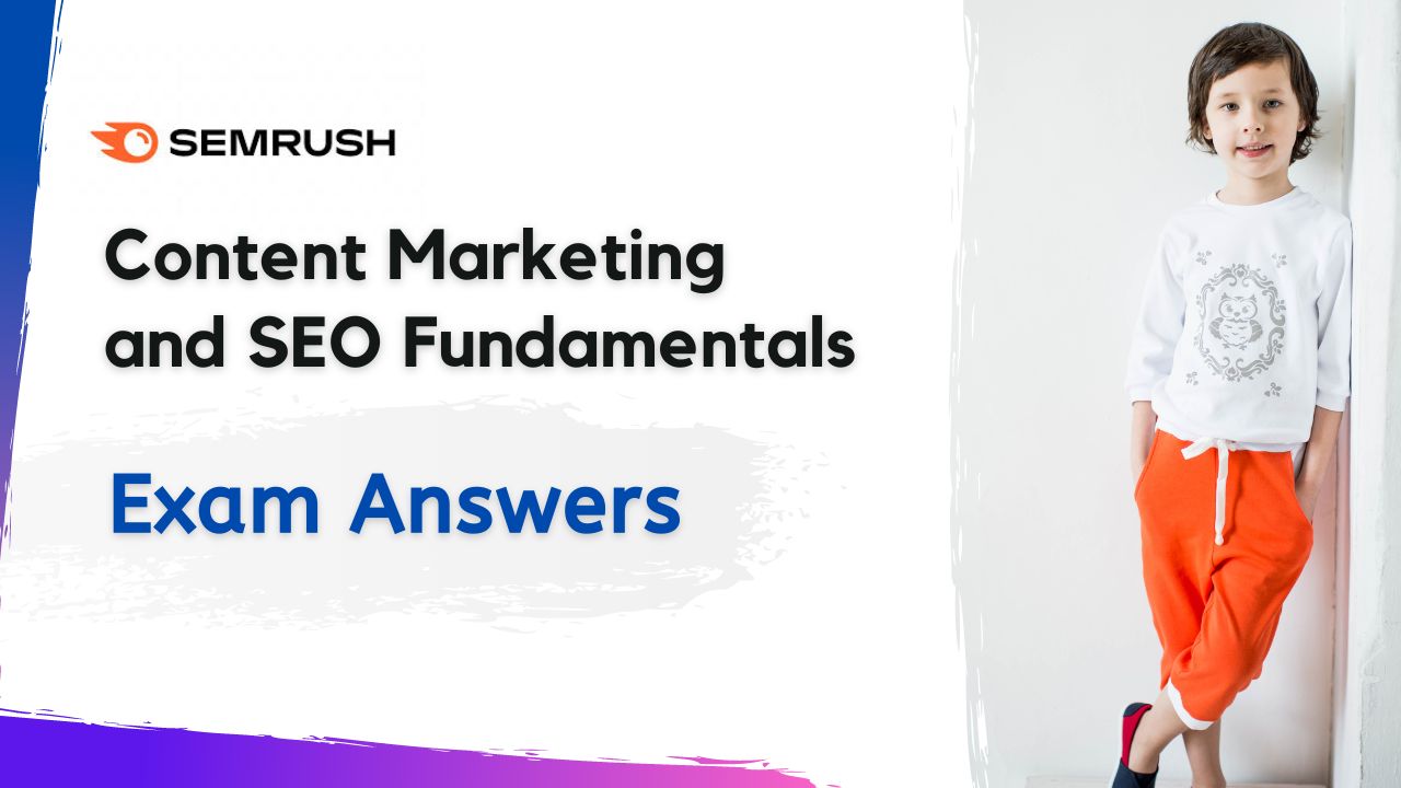 Content Marketing and SEO Fundamentals Exam Answers