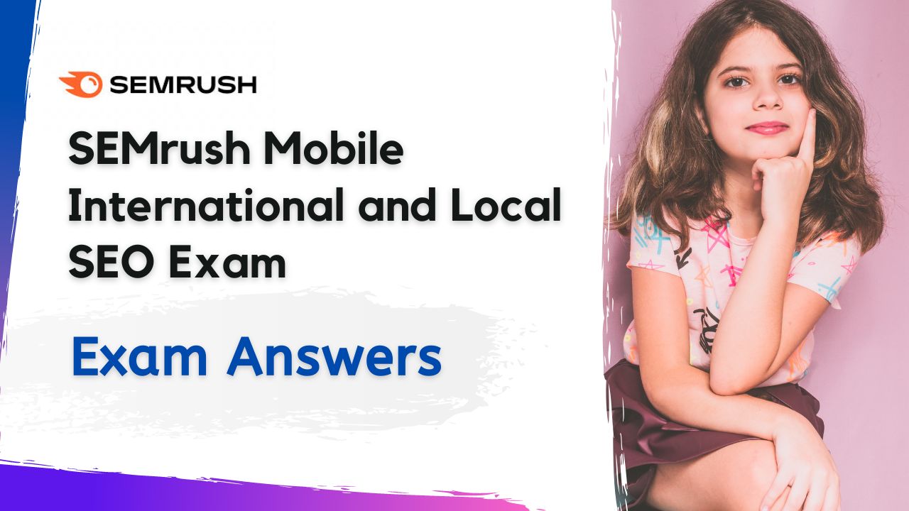 SEMrush Mobile International and Local SEO Exam Answers