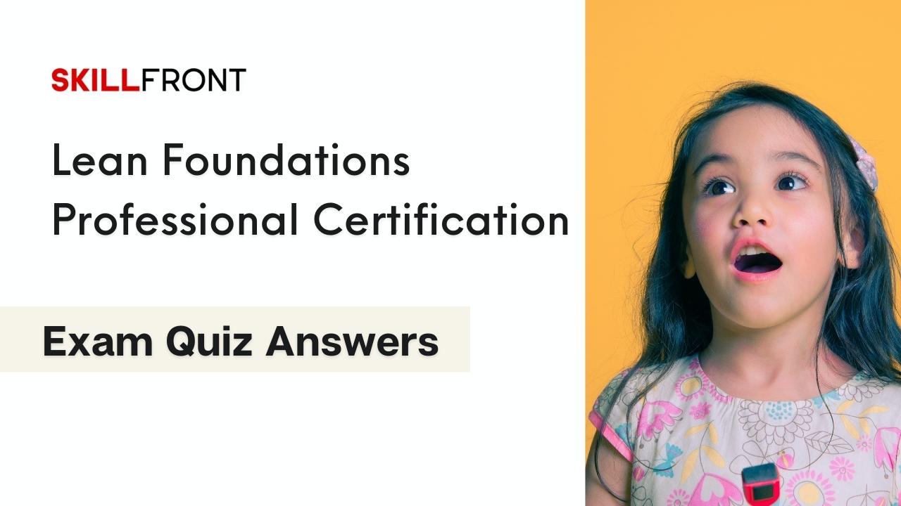 Lean Foundations Professional Certification Quiz Answers