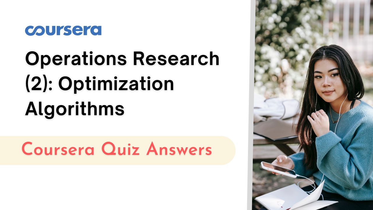 Operations Research (2) Optimization Algorithms Coursera Ans