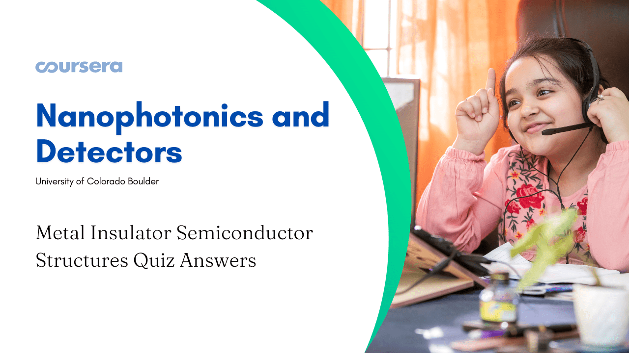 Metal Insulator Semiconductor Structures Quiz Answers