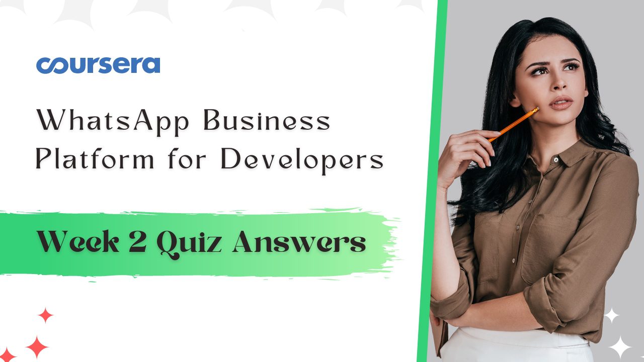Graded Quiz: Set Up the WhatsApp Business Platform Quiz Answers