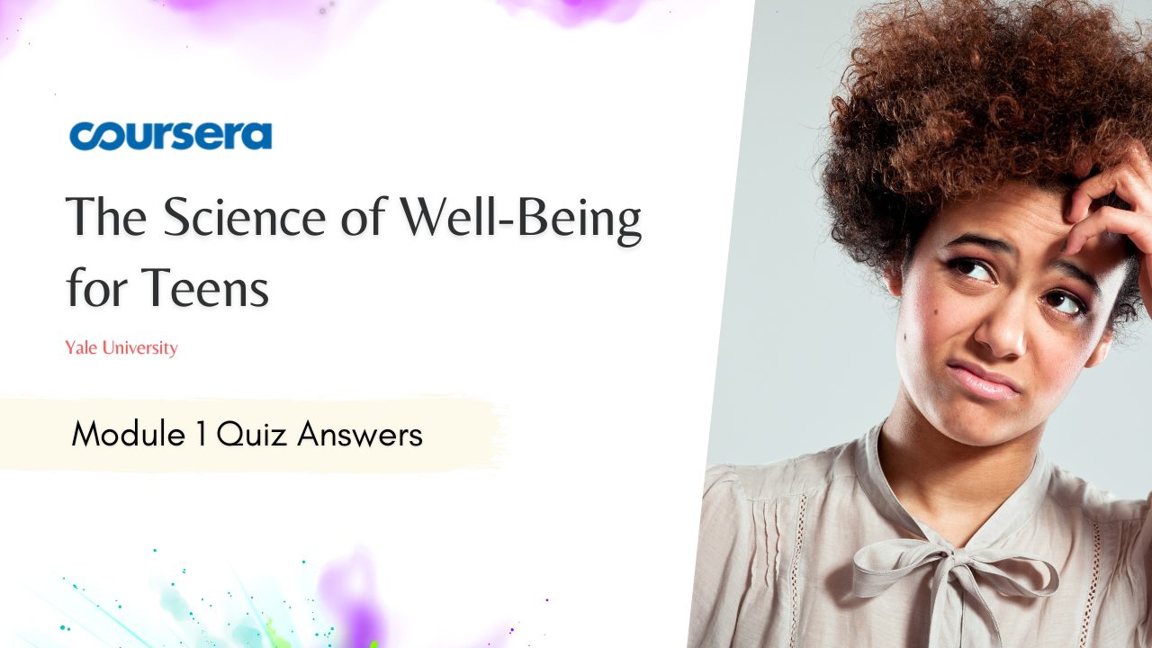 The Science of Well-Being for Teens Module 1 Quiz Answers