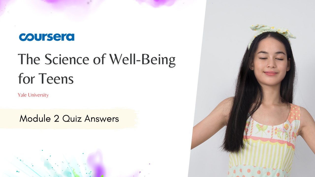 The Science of Well-Being for Teens Module 2 Quiz Answers