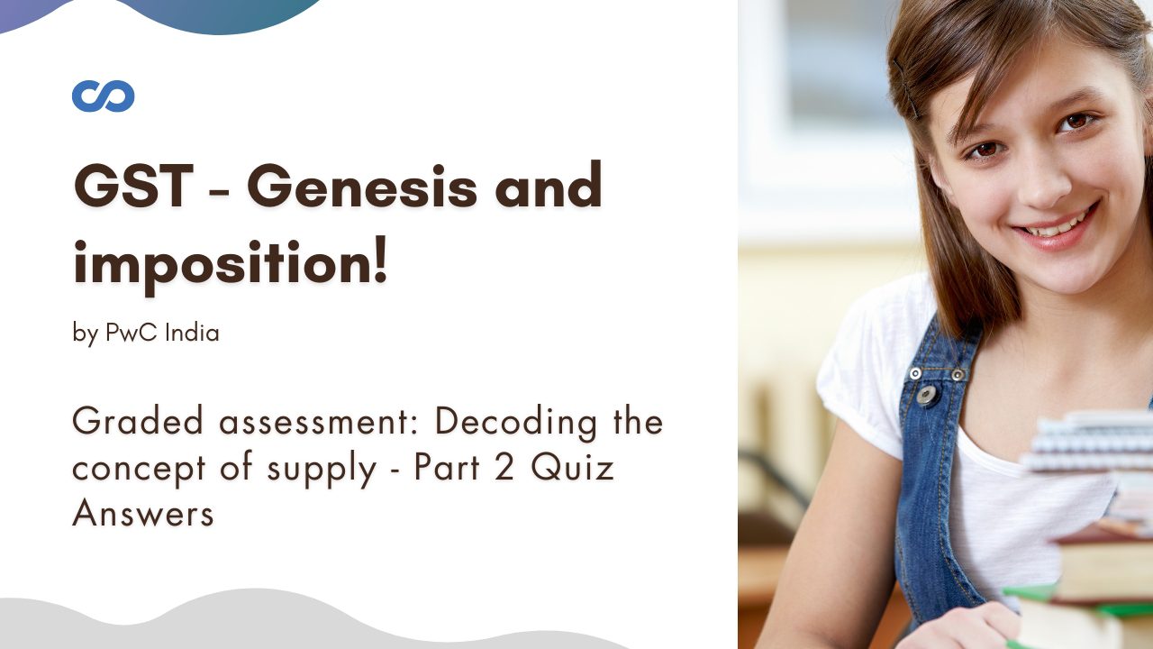 Graded assessment Decoding the concept of supply - Part 2 Quiz Answers