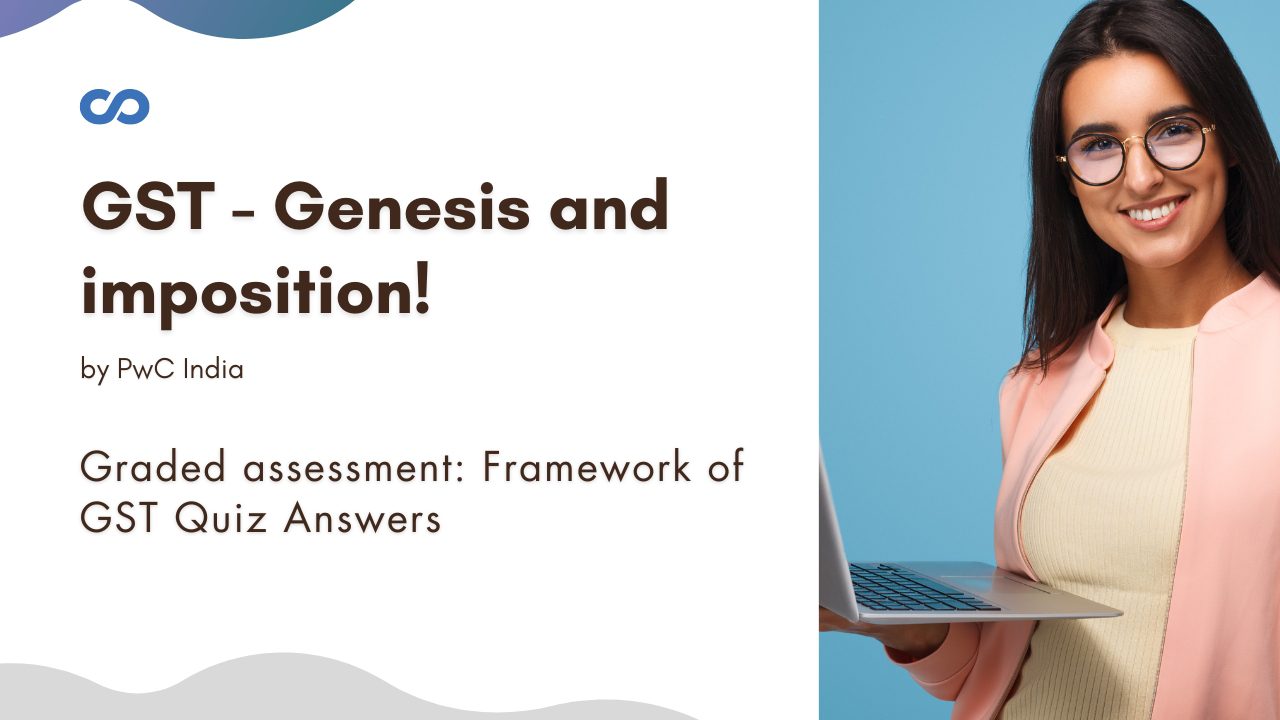 Graded assessment Framework of GST Quiz Answers