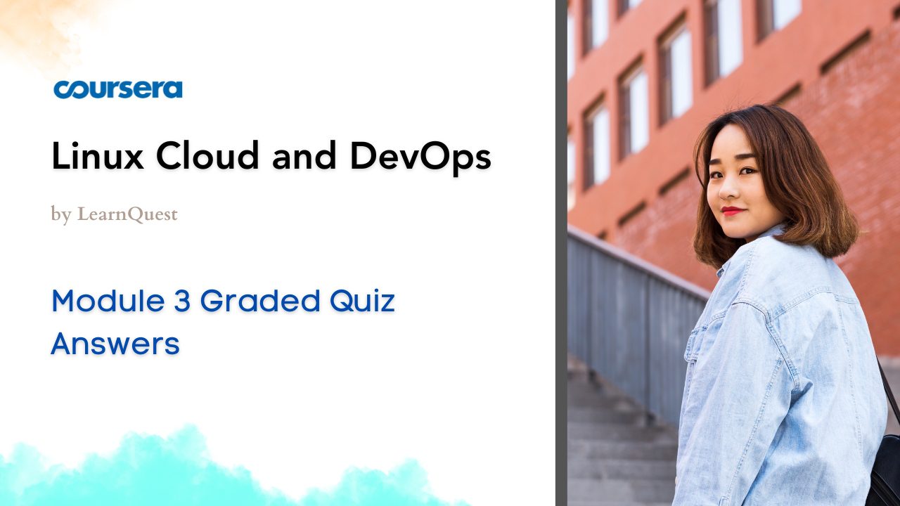 Linux Cloud and DevOps Module 3 Graded Quiz Answers