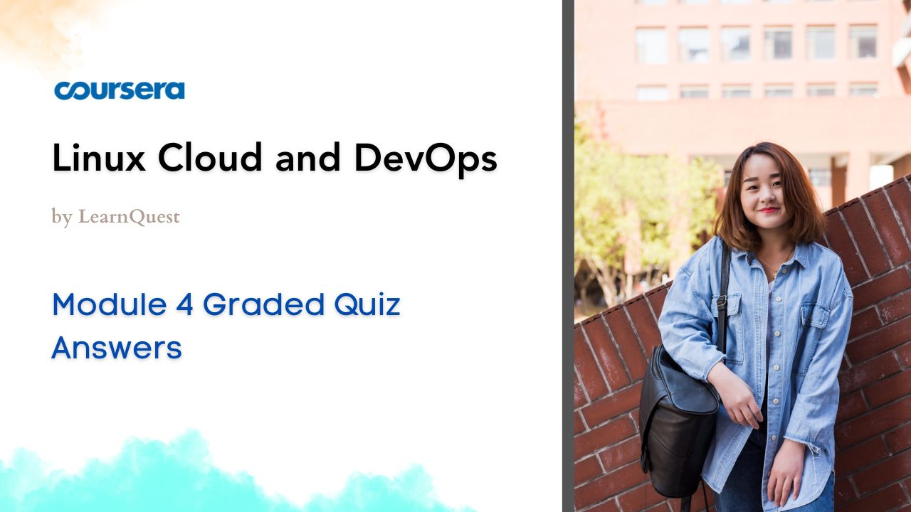 Linux Cloud and DevOps Module 4 Graded Quiz Answers