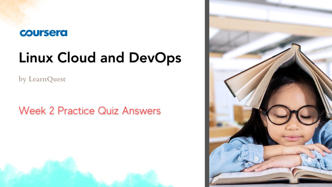 Linux Cloud and DevOps Week 2 Practice Quiz Answers
