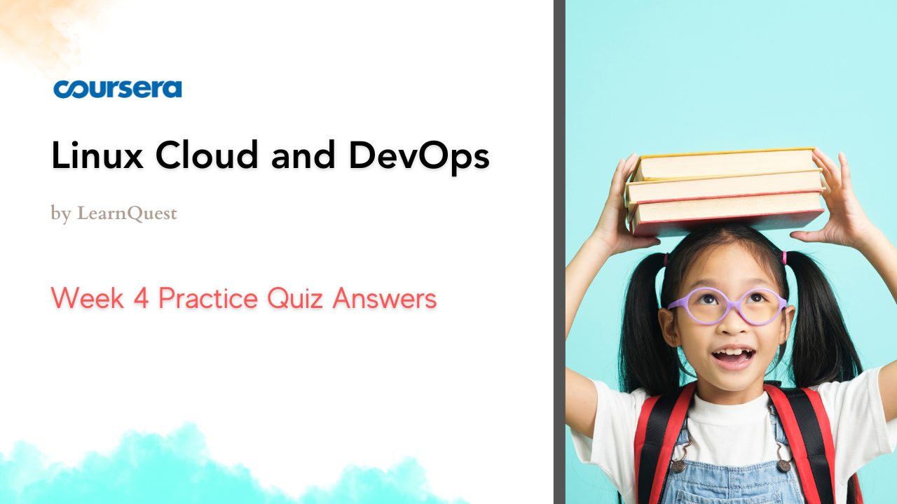 Linux Cloud and DevOps Week 4 Practice Quiz Answers