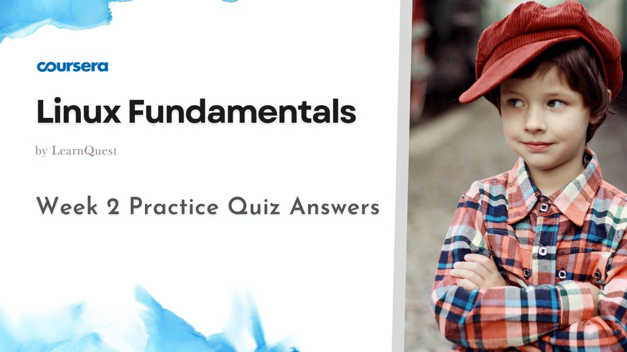 Linux Fundamentals Week 2 Practice Quiz Answers