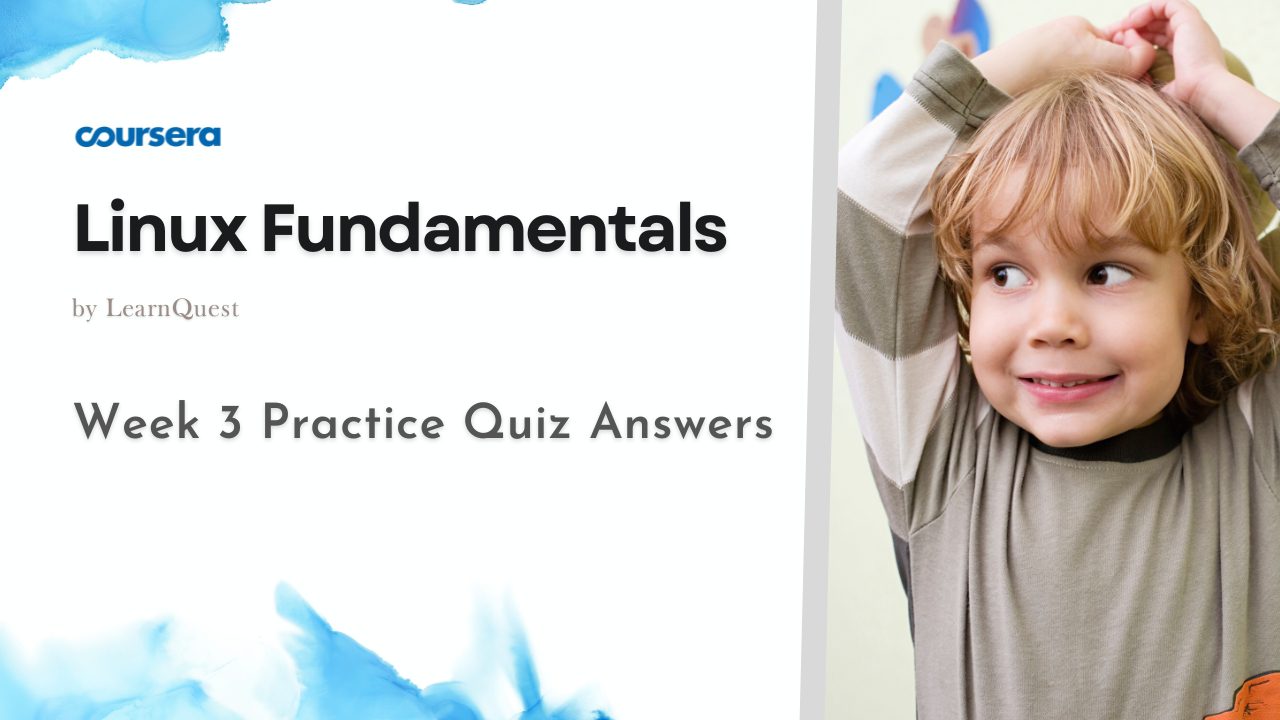 Linux Fundamentals Week 3 Practice Quiz Answers