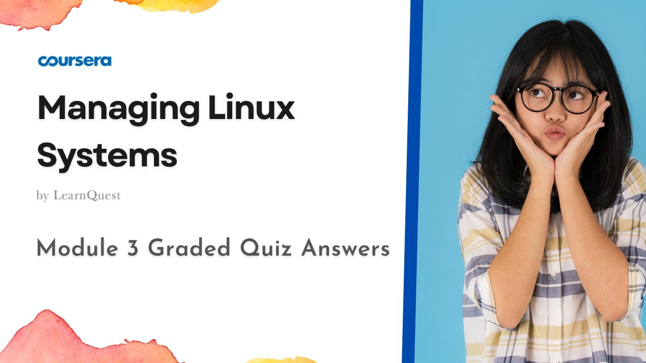 Managing Linux Systems Module 3 Graded Quiz Answers