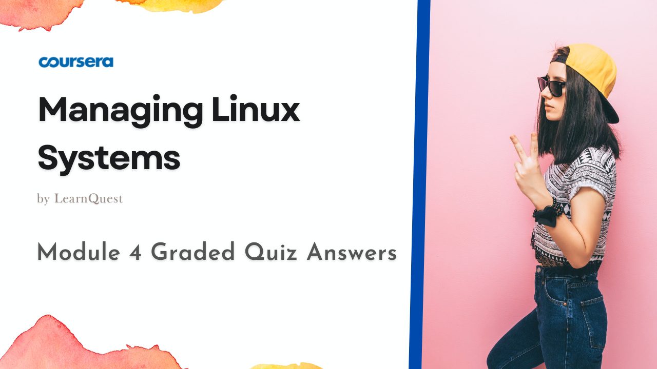 Managing Linux Systems Module 4 Graded Quiz Answers