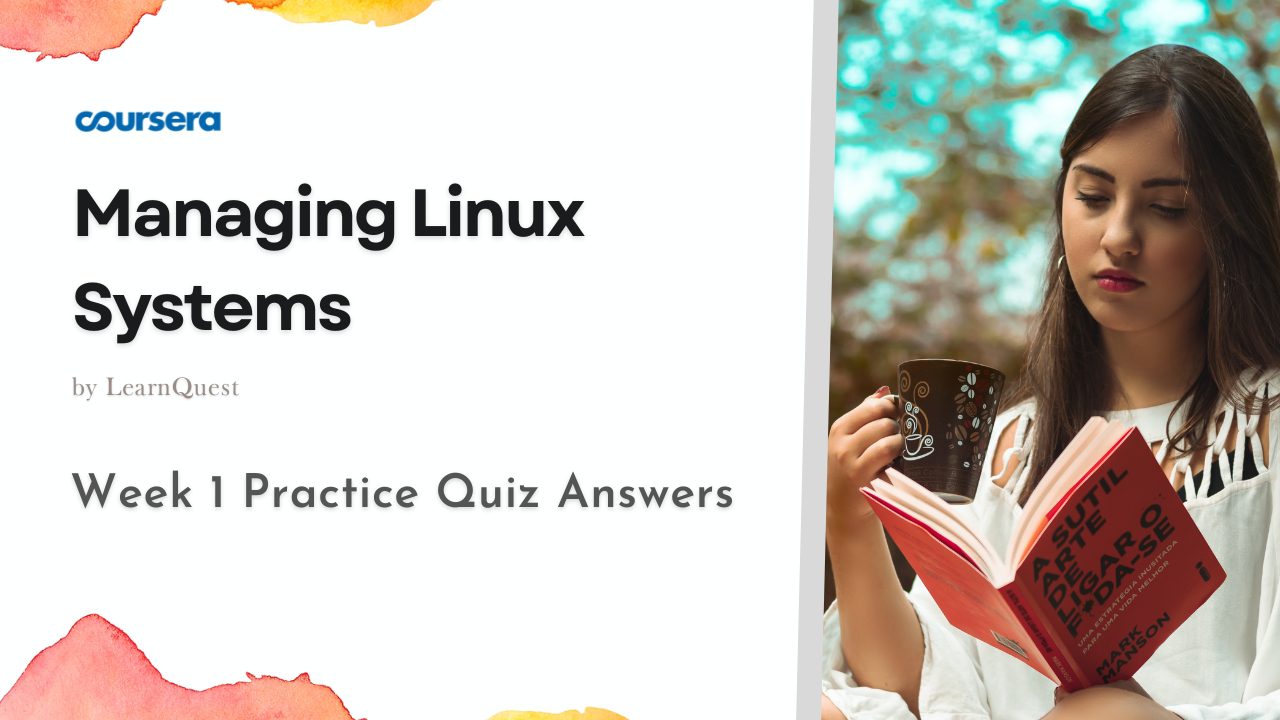 Managing Linux Systems Week 1 Practice Quiz Answers