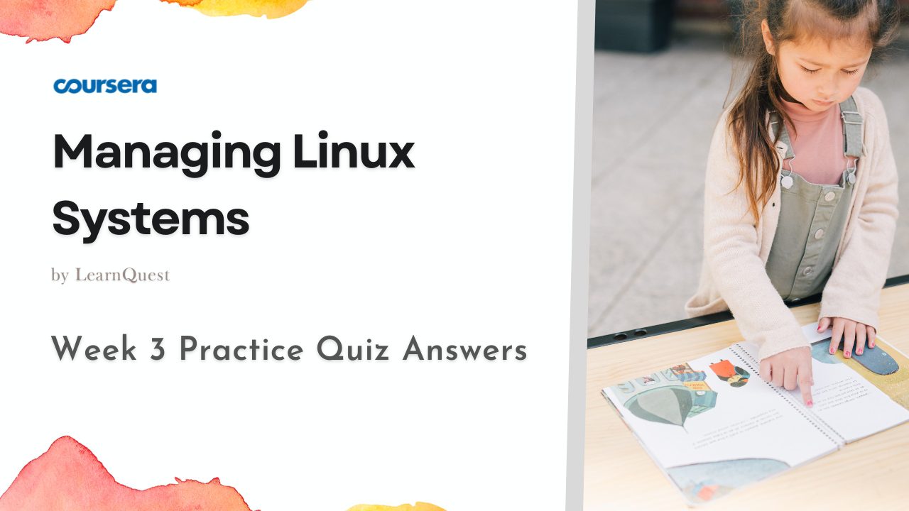 Managing Linux Systems Week 3 Practice Quiz Answers