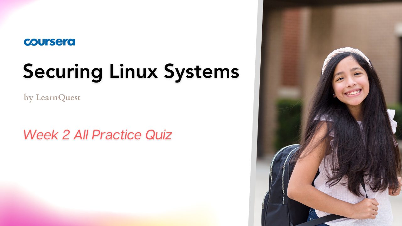 Securing Linux Systems Week  2 Practice quiz answers